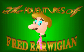 The Adventures of Fred Earwigian (title)